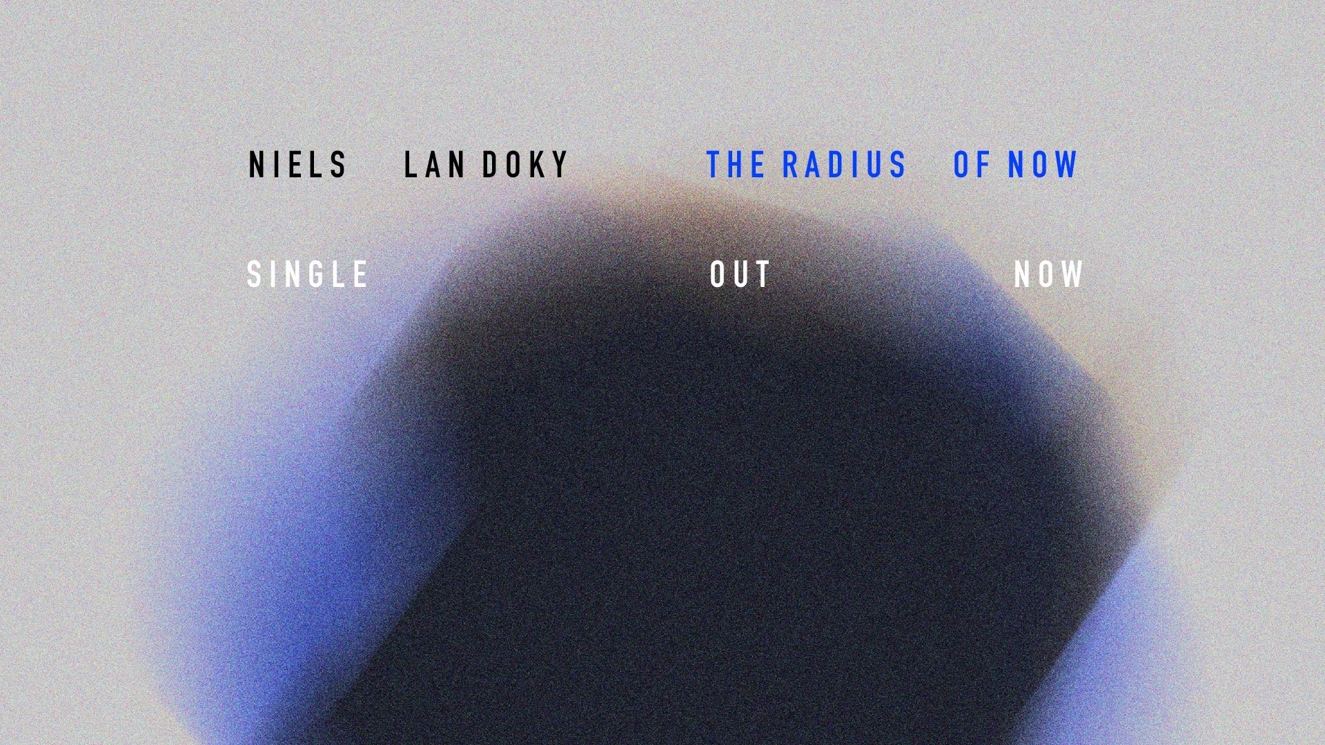 ‘The Radius Of Now’ - Out Now