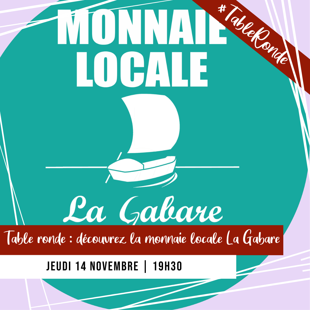 [RENCONTRE] Table ronde autour de la monnaie locale : La Gabare