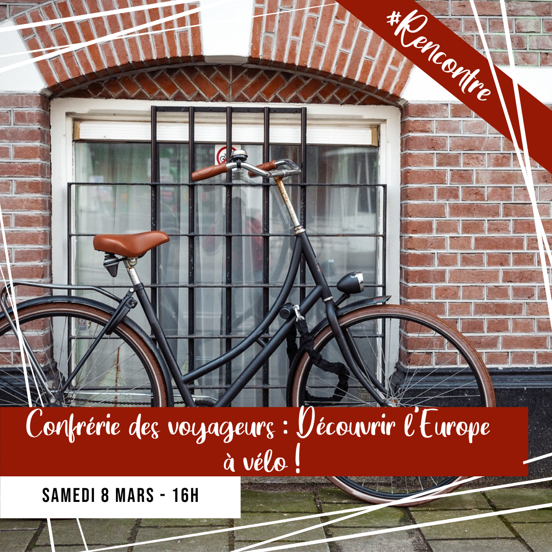 [RENCONTRE] Confrerie des voyageurs - Tour d'Europe en famille et à vélo !