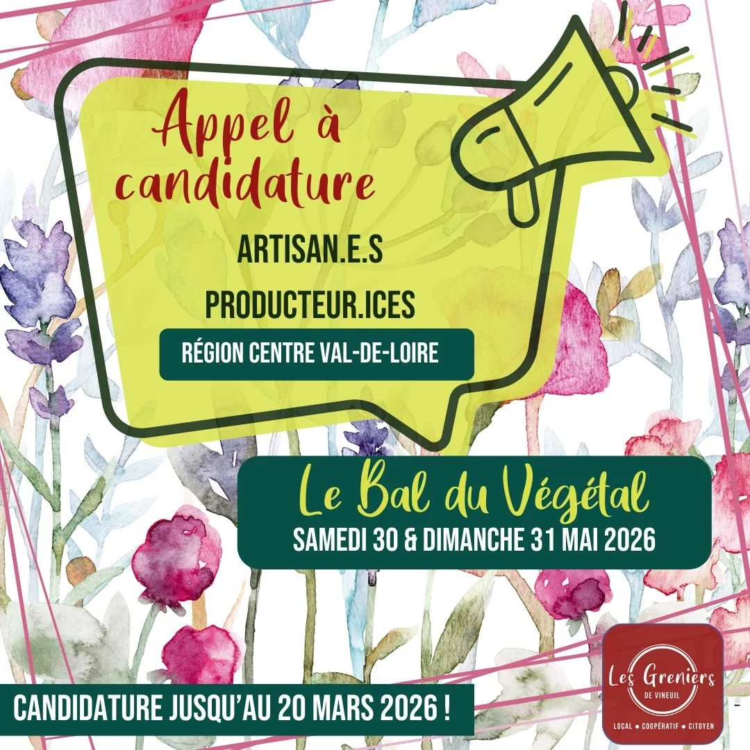 [APPEL A CANDIDATURE] Le Bal du Végétal aux Greniers de Vineuil 