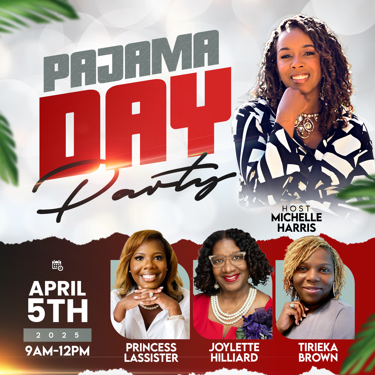 Promotional poster for a prayer event titled 'Prayer Day' hosted by Michelle Harris on April 5th, 2025, from 9 AM to 12 PM. Features photos of speakers Princess Lassiter, Joylette Hilliard, and Tirieka Brown, with decorative green leaves in the corne