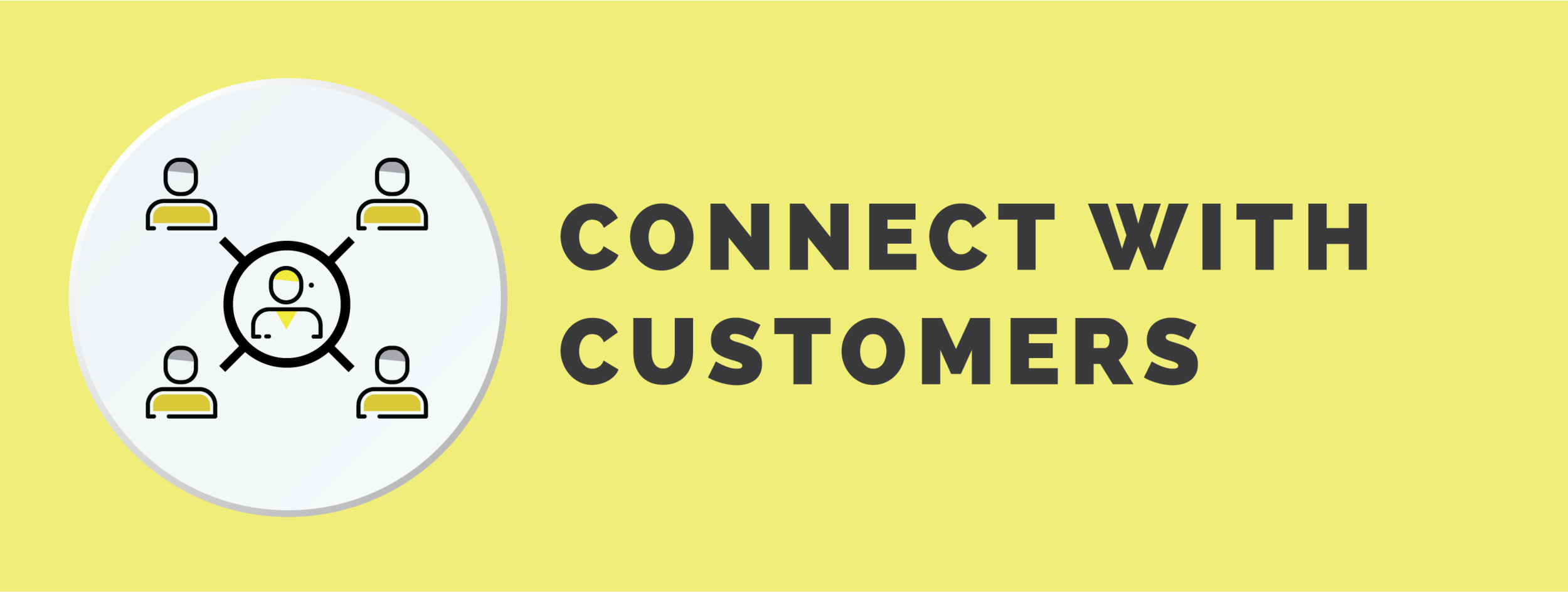 Connect with customers.