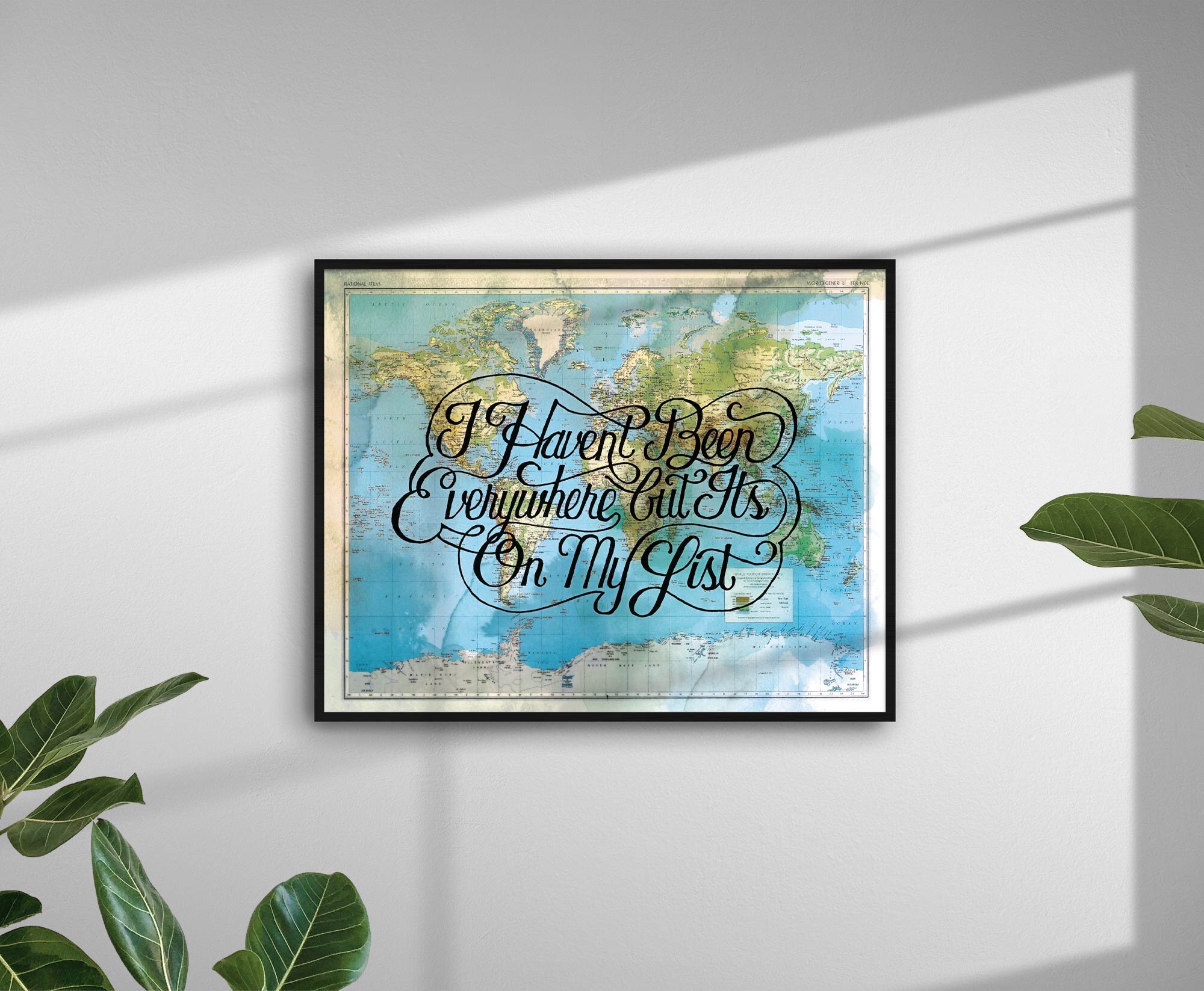 Haven't Been Everywhere Print