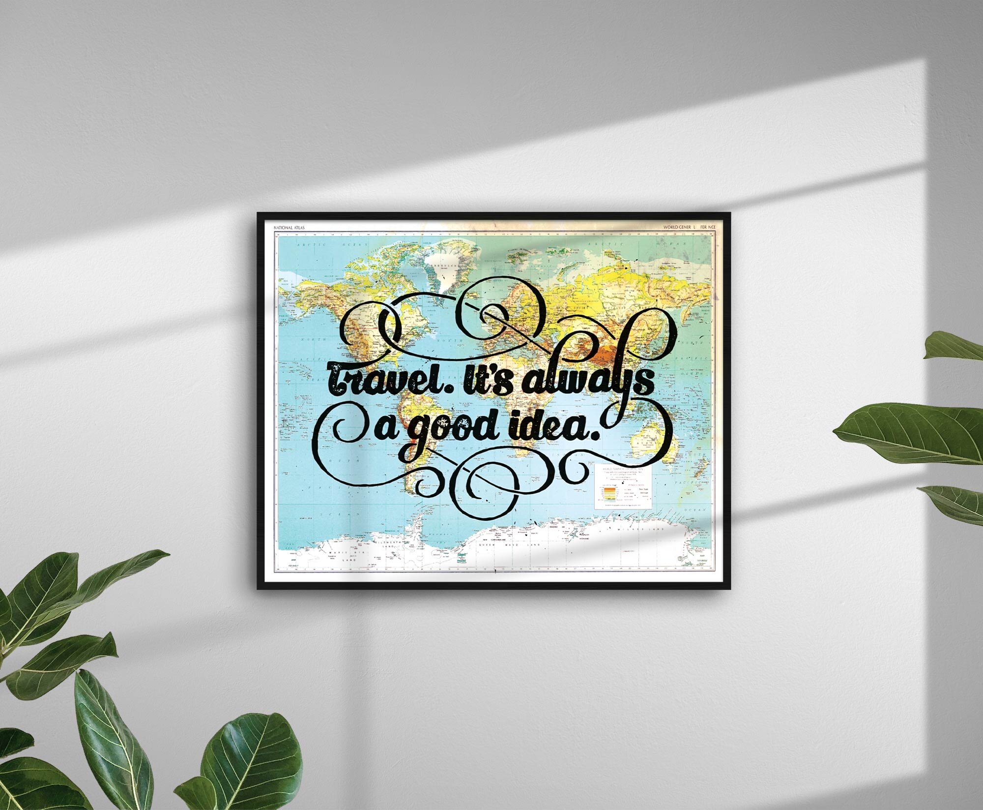 Travel It's Always A Good Idea Print