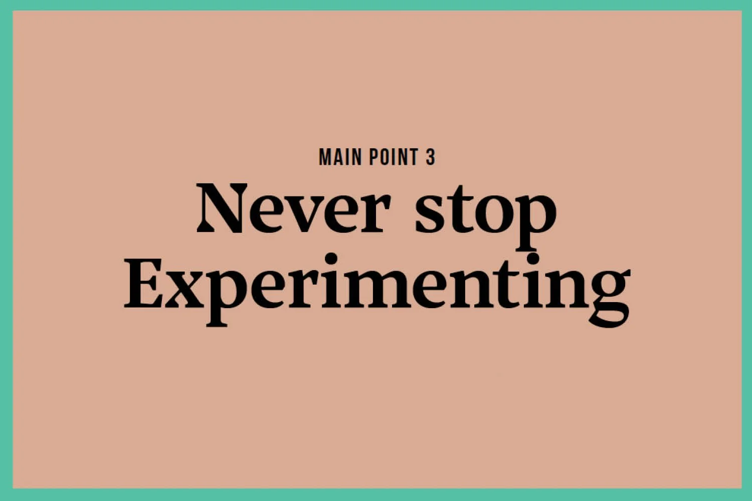 Mini Series: Practice to Professional (3 of 7): Never Stop Experimenting.