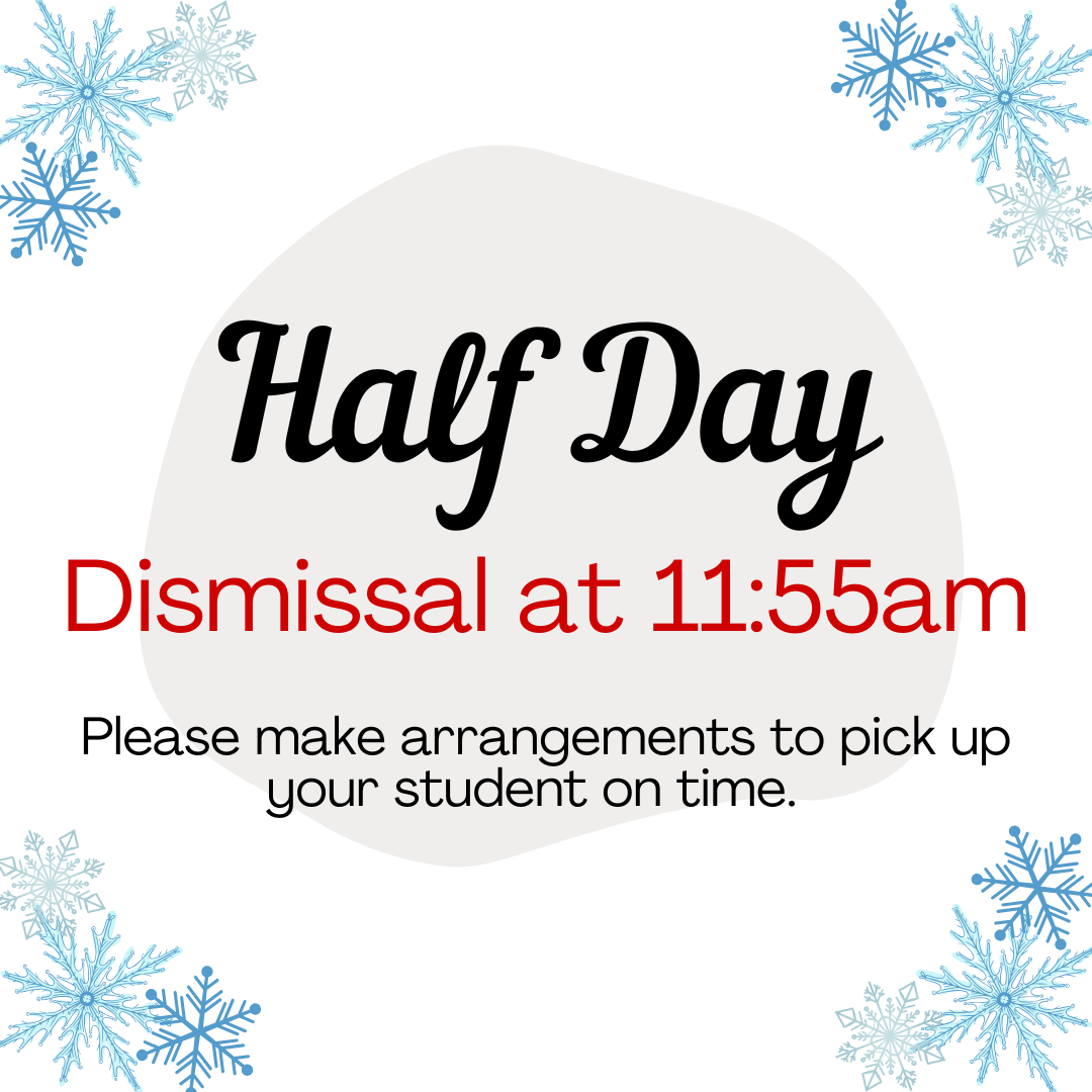 Half Day Dismissal at 11:55am