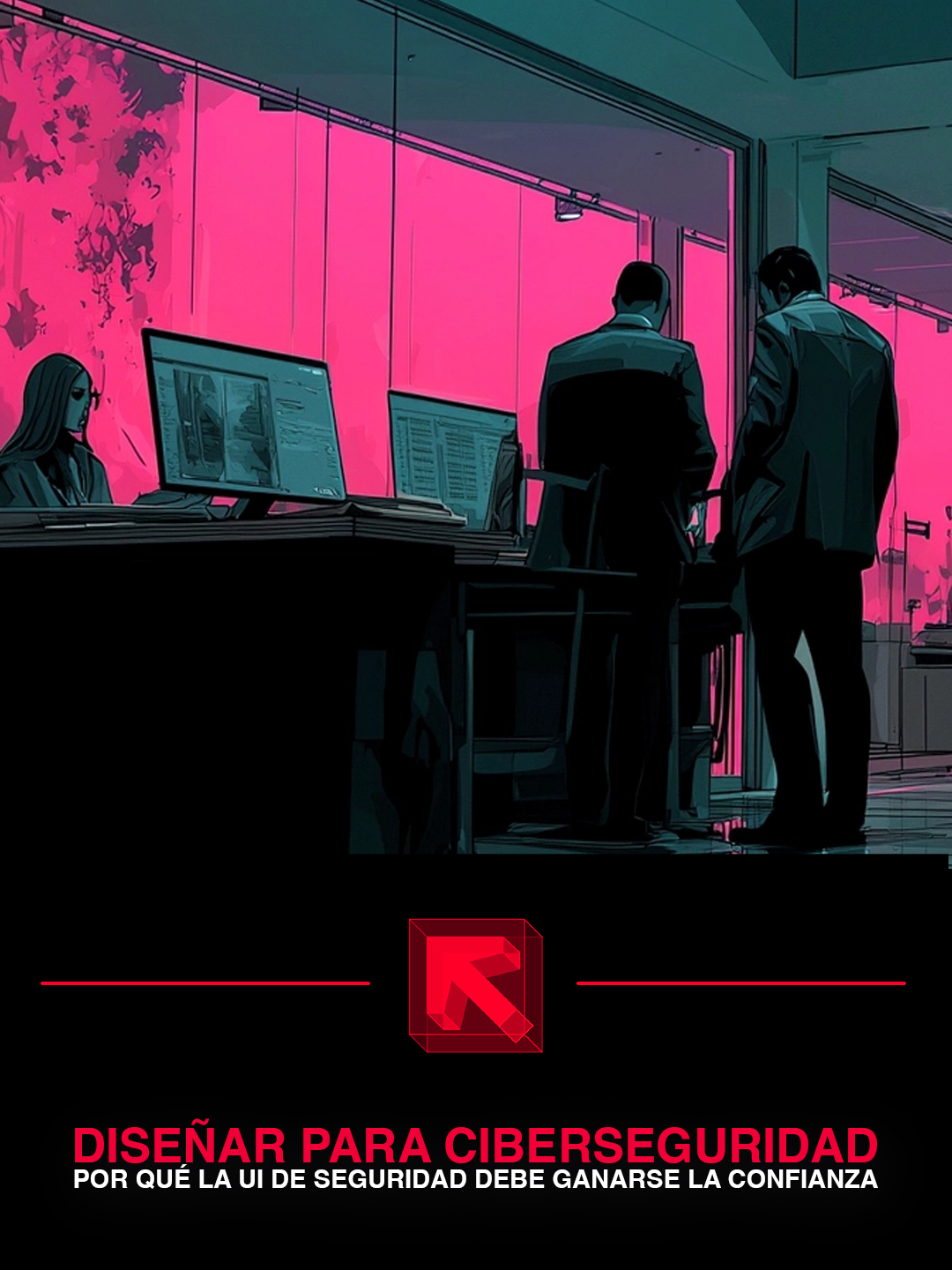 Ciberseguridad: La Confianza Lo Es Todo