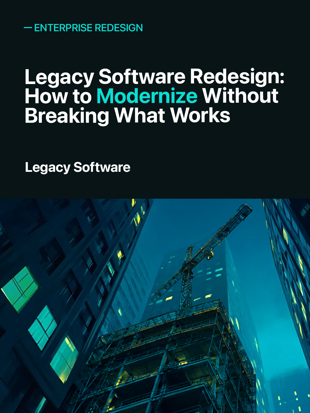 Redesigning Legacy Software Without Disrupting What Works