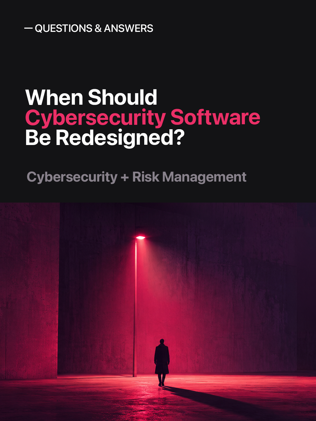 When Should Cybersecurity Software Be Redesigned?