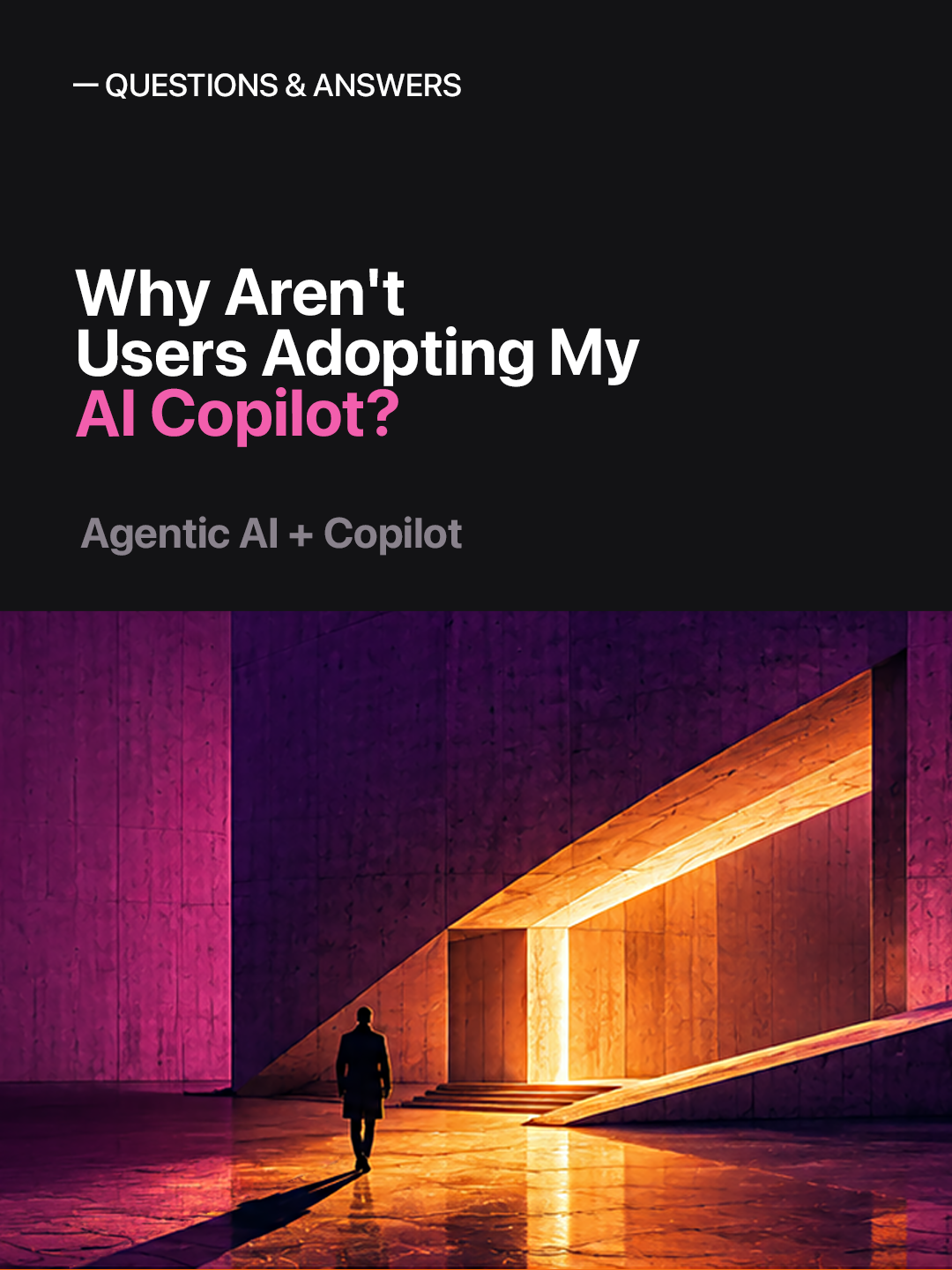 Why Aren't Users Adopting My AI Copilot?