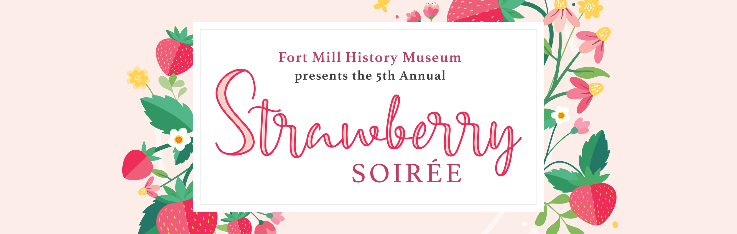   Join us at our 5th annual Strawberry Soirée!  