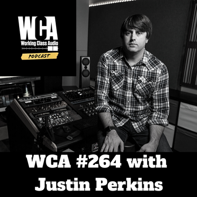 Working Class Audio #264 with Justin Perkins