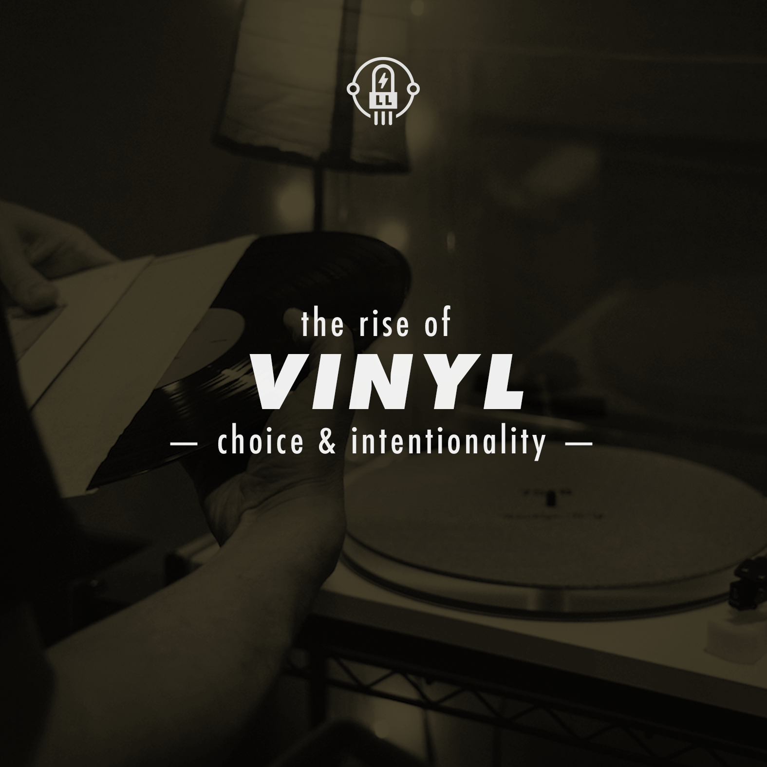 The Rise of Vinyl: Choice &amp; Intentionality