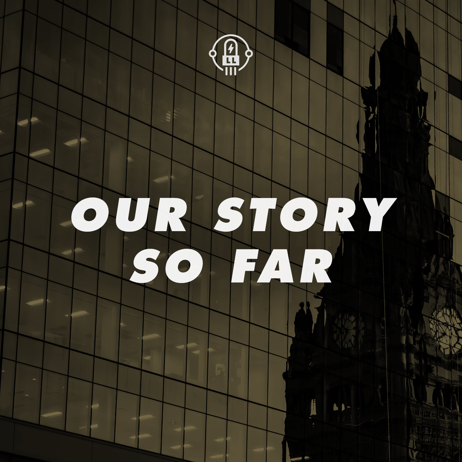 Our Story So Far