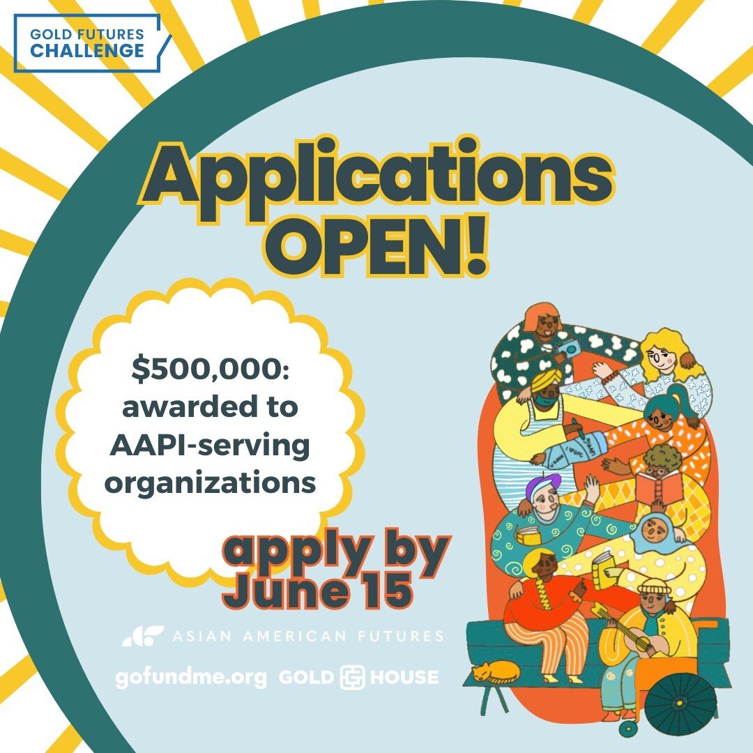 The #GoldFuturesChallenge is now open! Apply to #GFC2023 - an online grants challenge that resources Asian American and Pacific Islander #AAPI organizations. 

Learn more at their May 17th webinar (3pm EST/12pm PST): tinyurl.com/GFC2023Webinar-2