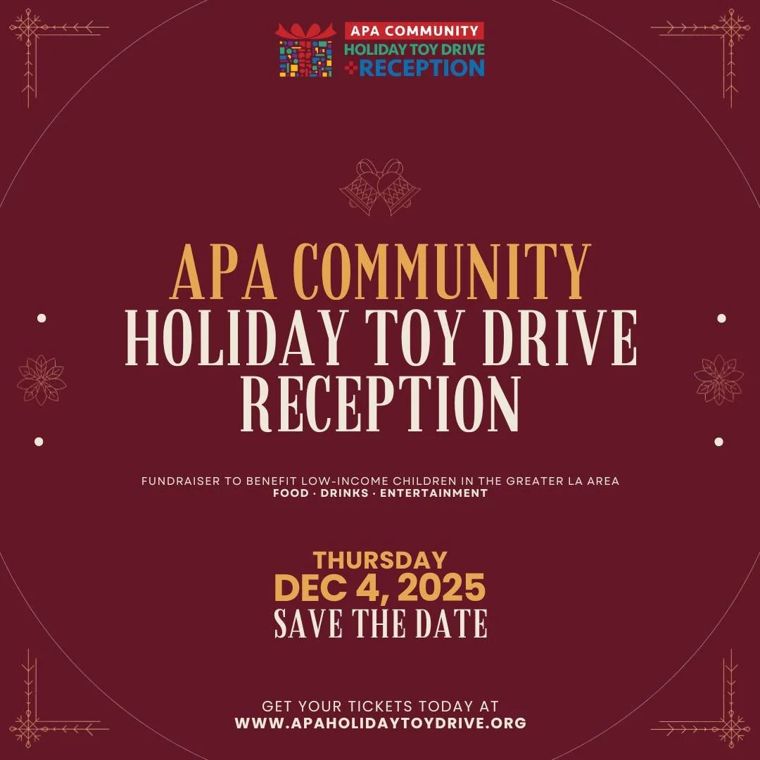 Join us for the APA Community Holiday Toy Drive &amp; Reception
 Thursday, December 4 | 6:00&ndash;9:00 PM PST

 Los Angeles Hompa Hongwanji Buddhist Temple, Little Tokyo (DTLA)

The holiday season is about hope, warmth, and connection&mdash;and we&r