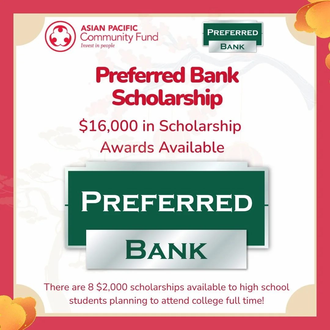 APCF is excited to announce the continued partnership with Preferred Bank&rsquo;s scholarship fund! There are eight $2,000 scholarships available for high school seniors planning on attending their first year of college in 2026 within California, New