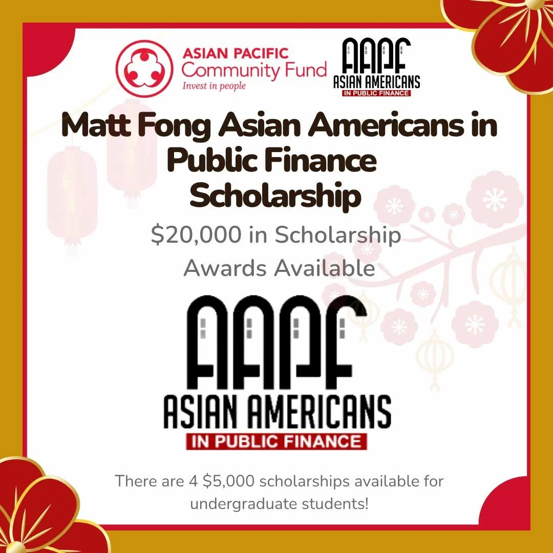 APCF is excited to spotlight the Matt Fong Asian Americans in Public Finance Scholarship! There are four $5,000 scholarships available for full-time undergraduate students interested in pursuing work within the public sector.

Eligibility requirement