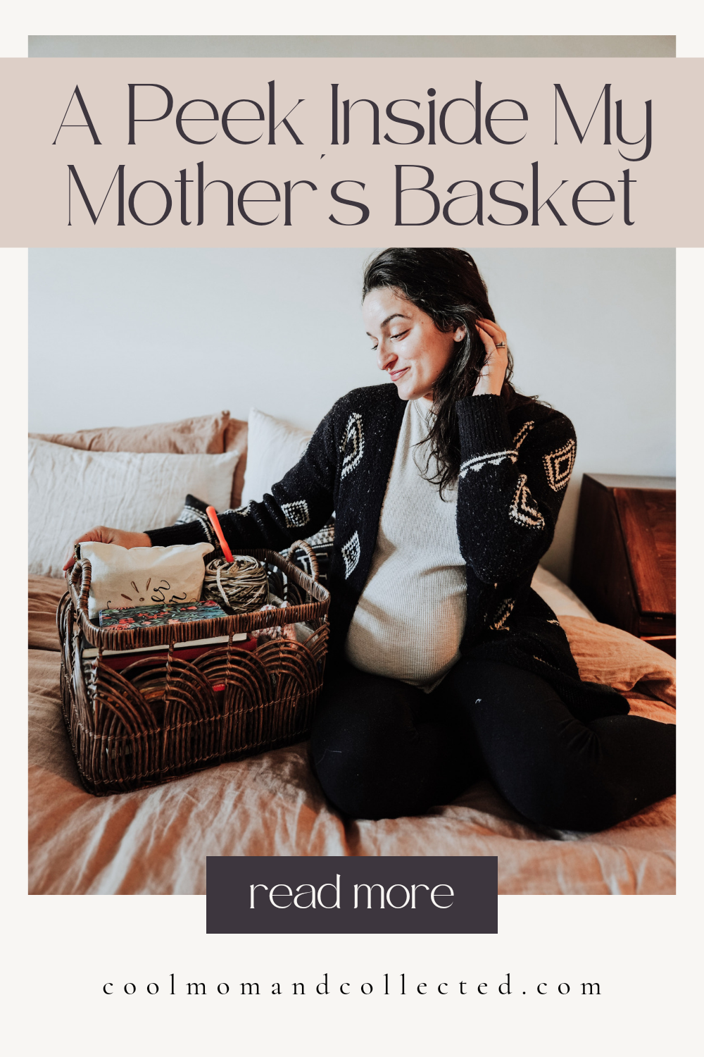 A Peek Inside My Mother's Basket (to inspire MOM)