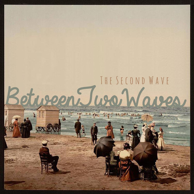 BETWEEN TWO WAVES - THE SECOND WAVE
