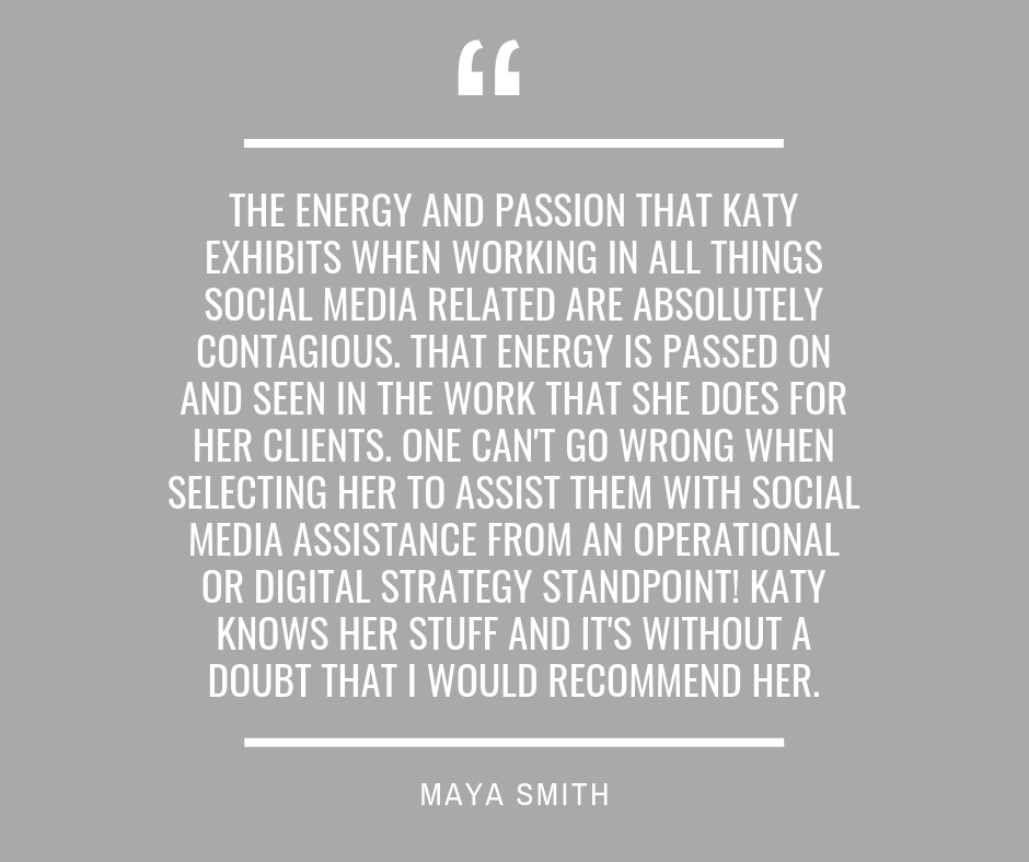 The energy and passion that Katy exhibits when working in all things social media related are absolutely contagious. That energy is passed on and seen in the work that she does for her clients. One can't go wrong whe.png