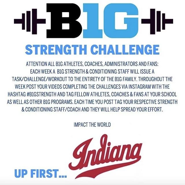 ATTENTION ALL B1G ATHLETES, COACHES, ADMINISTRATORS AND FANS:

EACH WEEK A  B1G STRENGTH &amp; CONDITIONING STAFF WILL ISSUE A TASK/CHALLENGE/WORKOUT TO THE ENTIRETY OF THE B1G FAMILY. THROUGHOUT THE WEEK POST YOUR VIDEOS COMPLETING THE CHALLENGES VI