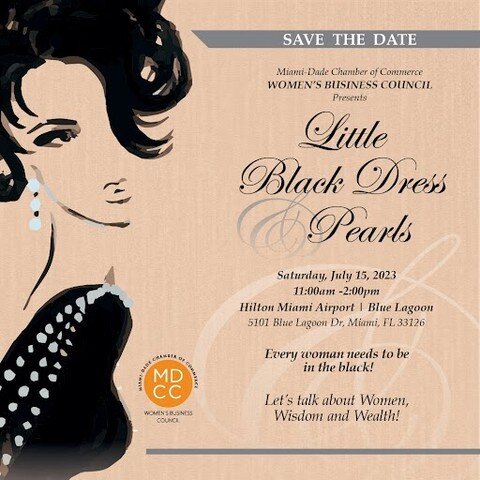 PLEASE SAVE THE DATE!
Miami Dade Chamber of Commerce - Women's Business Council presents Little Black Dress &amp; Pearls. 
Saturday | July 15, 2023 | 11:00 a.m. - 2:00 p.m.
Hilton Miami Airport/Blue Lagoon
5101 Blue Lagoon Dr. 
Miami, FL 33126 
#MDCC