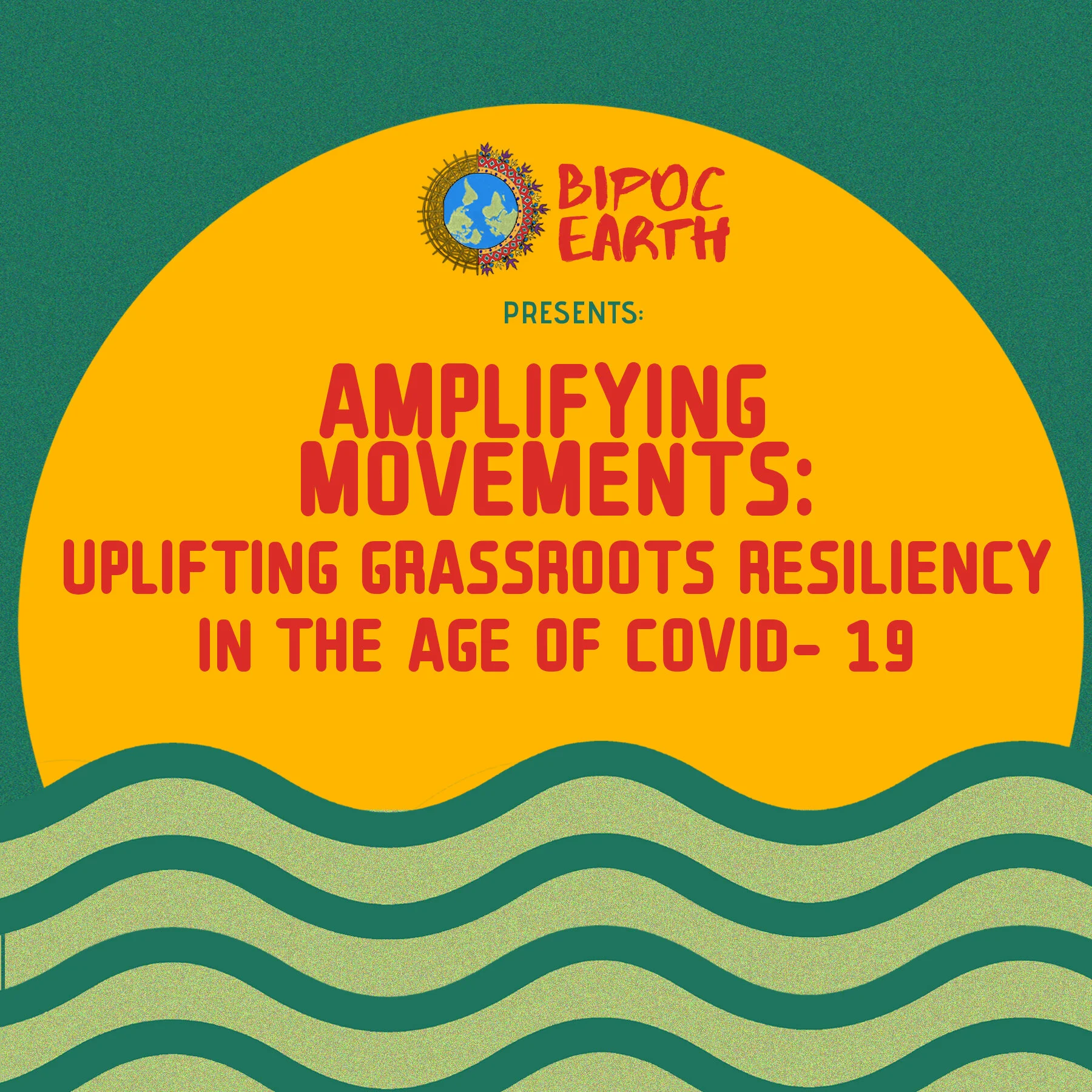 Amplifying Movements: Uplifting Grassroots Resiliency in the age of COVID- 19  [ONLINE]