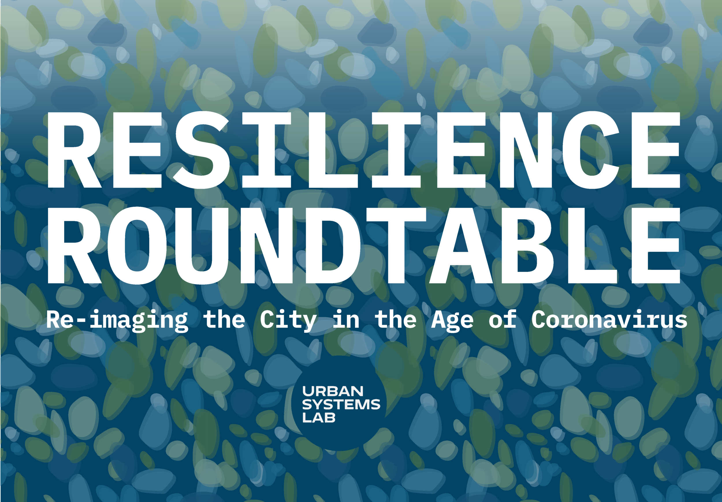 Resilience Roundtable: Re-imaging the City in the Age of Coronavirus