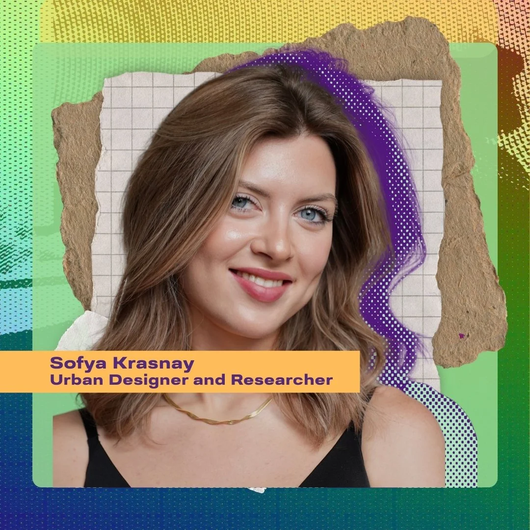 Sofya Krasnay, Urban Designer and Researcher