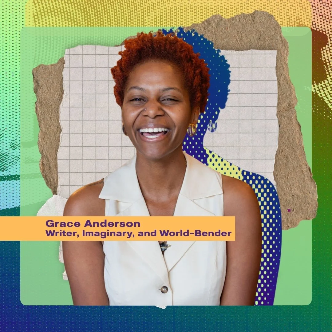Grace Anderson, Writer, Imaginary, and World-Bender