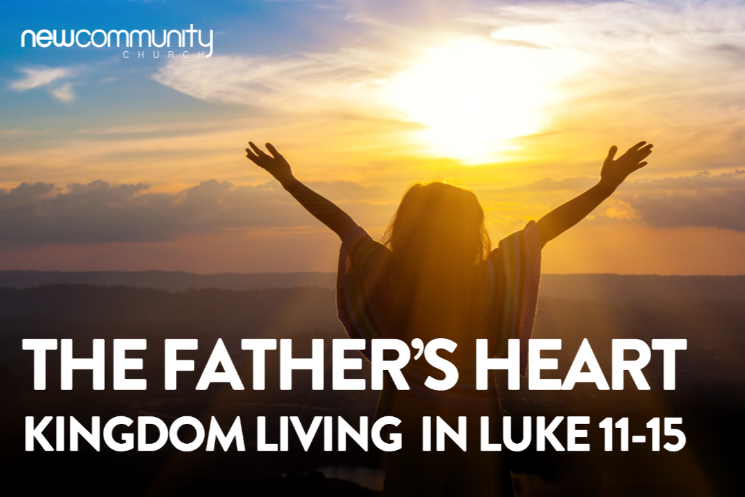 The Father's Heart: Kingdom Living in Luke 11-15 | Ben Hinks | 6th September 2026