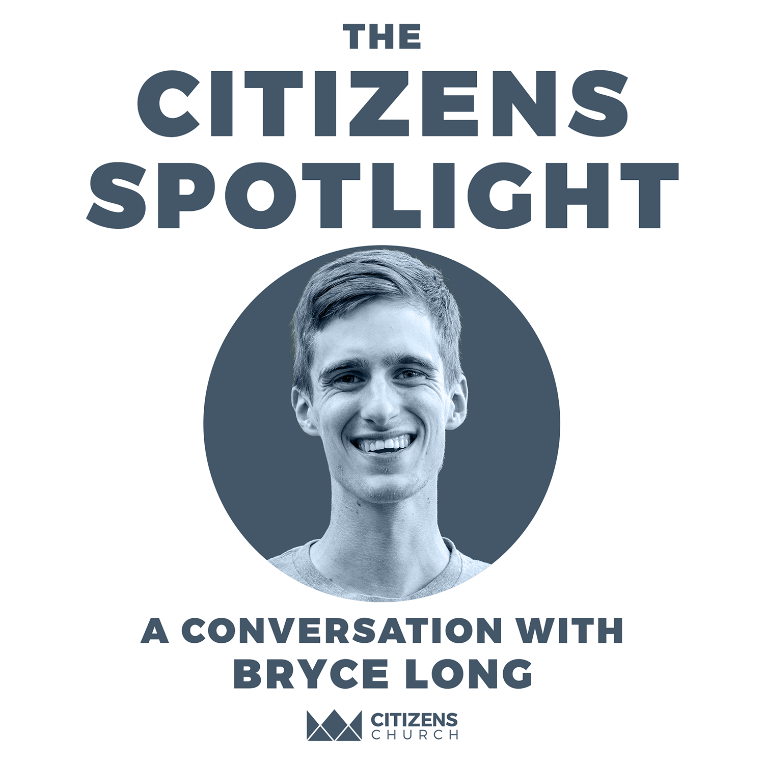CITIZENS SPOTLIGHT | Bryce Long