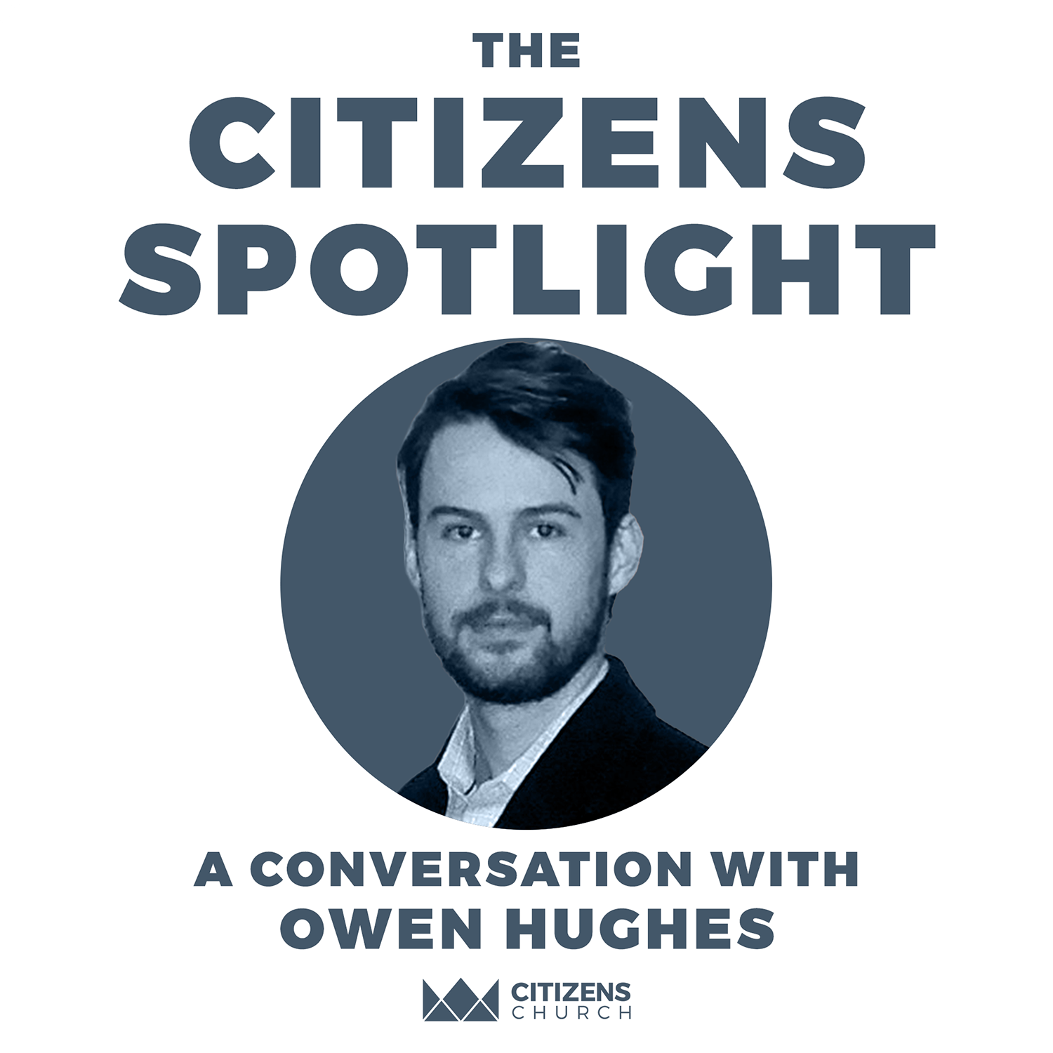 CITIZENS SPOTLIGHT | Owen Hughes
