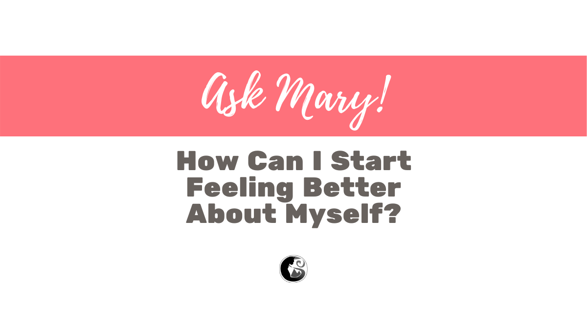 How Can I Start Feeling Better About Myself?