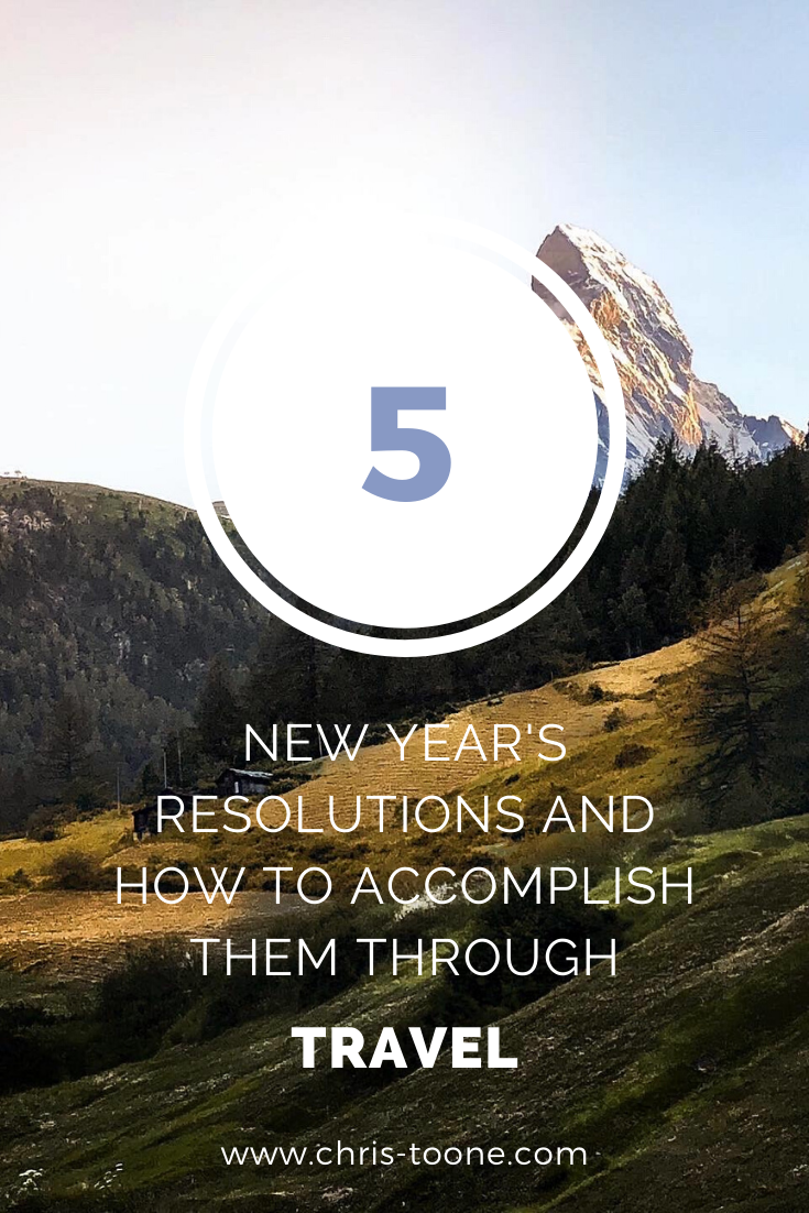 5 New Year's resolutions and how to accomplish them through travel | Toone's Travels