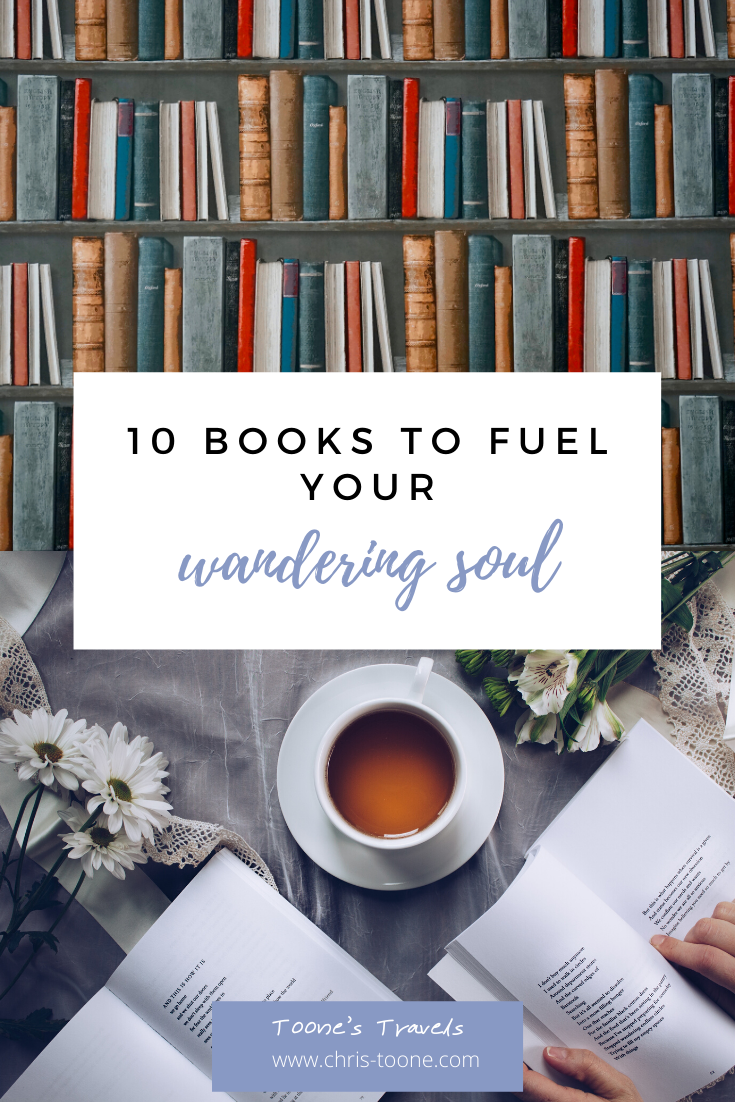 10 books to fuel your wandering soul | Toone's Travels