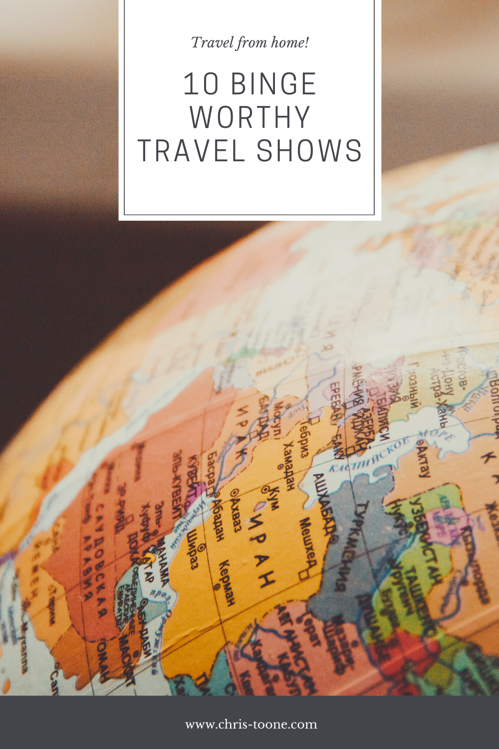 10 Binge Worthy Travel Shows to Keep Your Wanderlust Alive | Toone's Travels