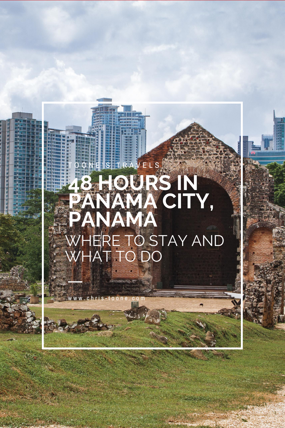 48 Hours in Panama City | Toone's Travels