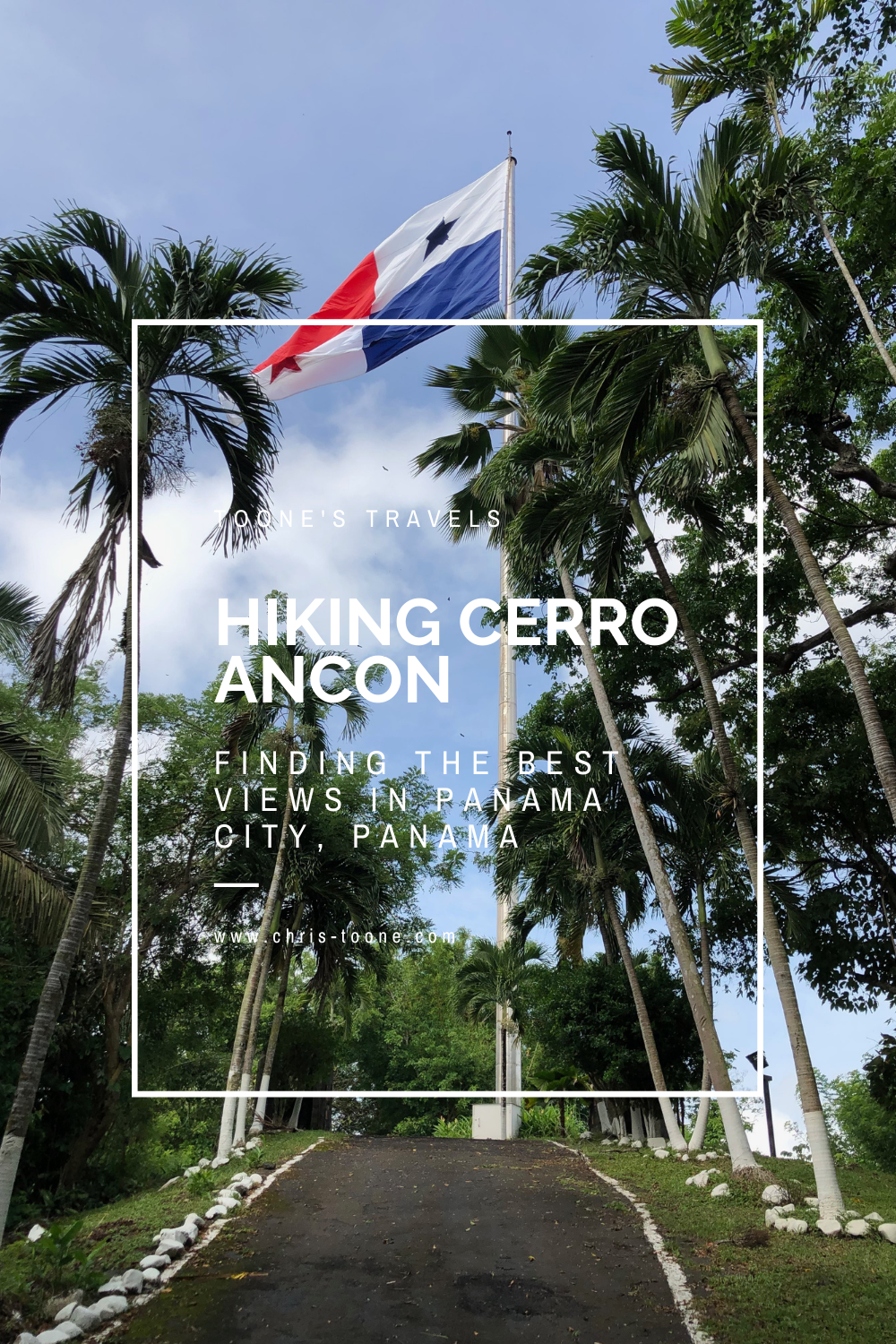 Hiking Cerro Ancon | Toone's Travels