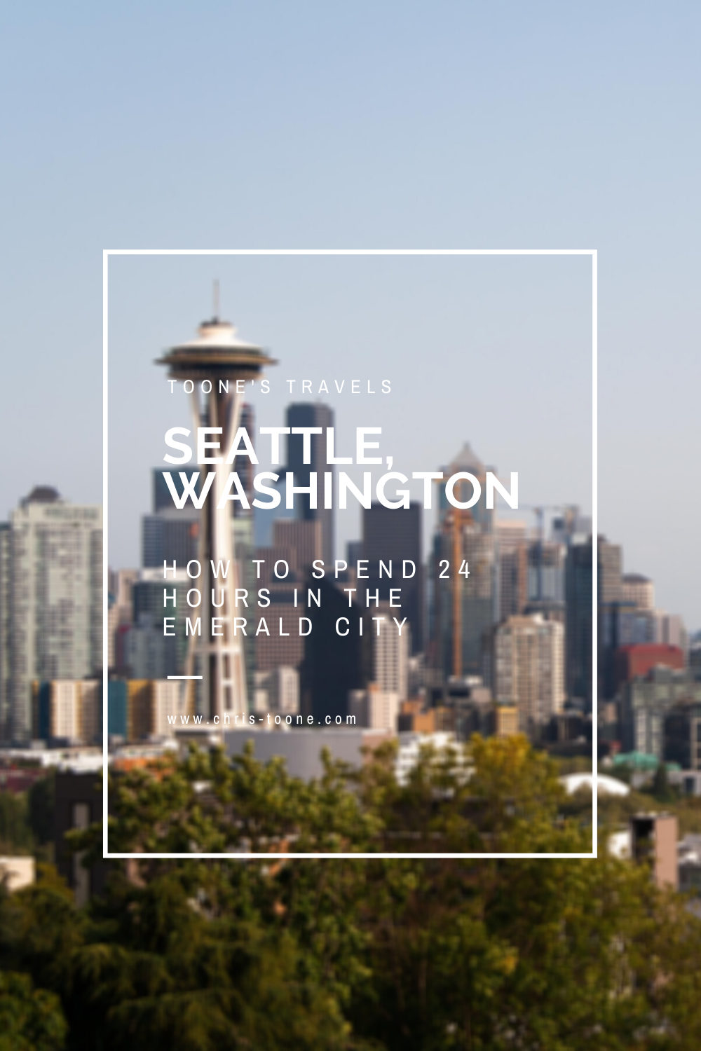 24 Hours in Seattle, Washington | Toone's Travels