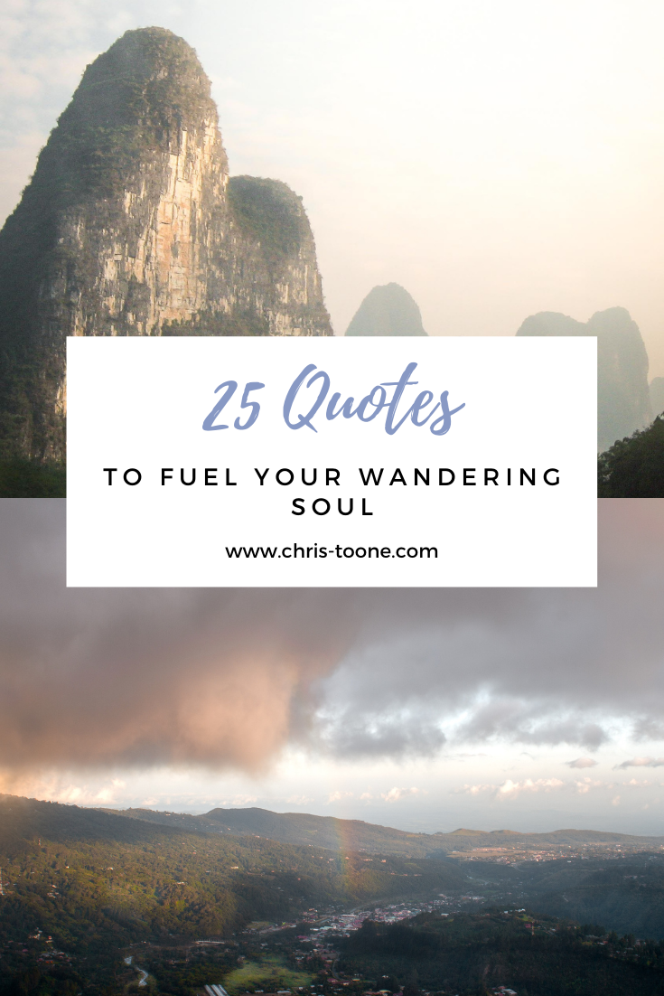 25 QUOTES TO FUEL YOUR WANDERING SOUL: It's time for your next adventure