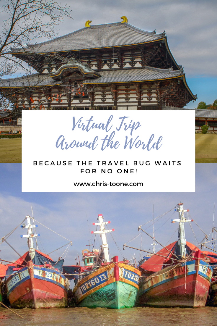 Virtual Trip Around the World: Because the travel bug waits for no one!