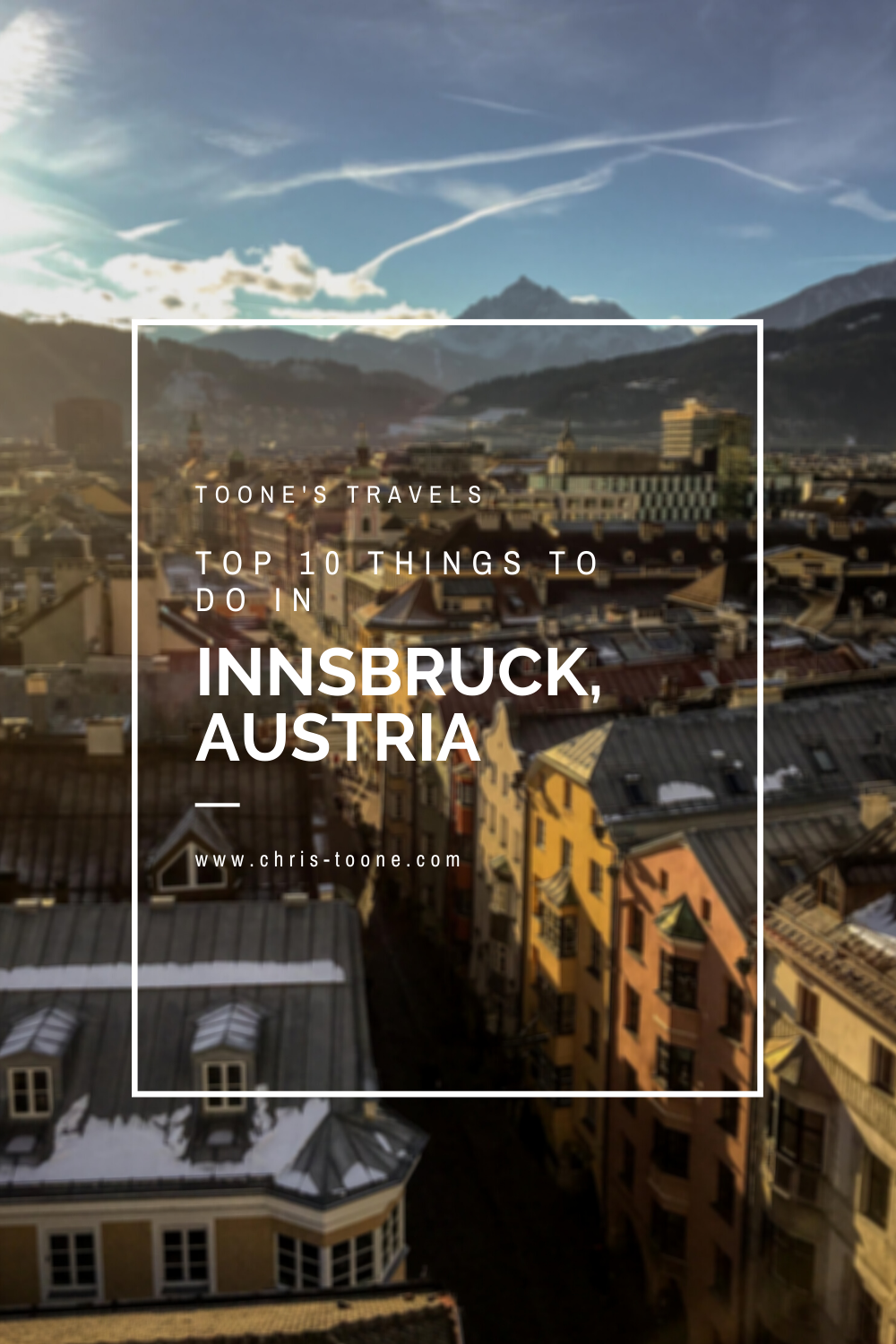 Top 10 things to do in Innsbruck, Austria | Toone's Travels