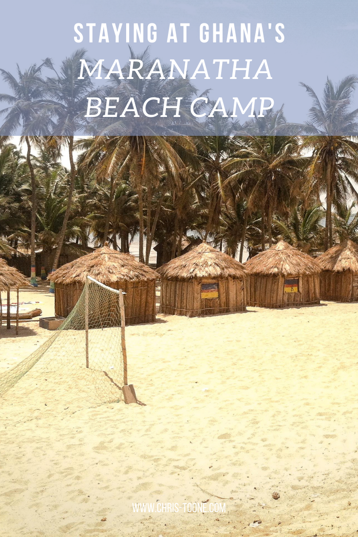 Staying at Ghana's Maranatha Beach Camp | Toone's Travels