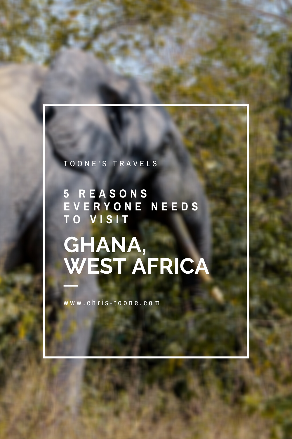 5 reasons you need to visit Ghana | Toone's Travels