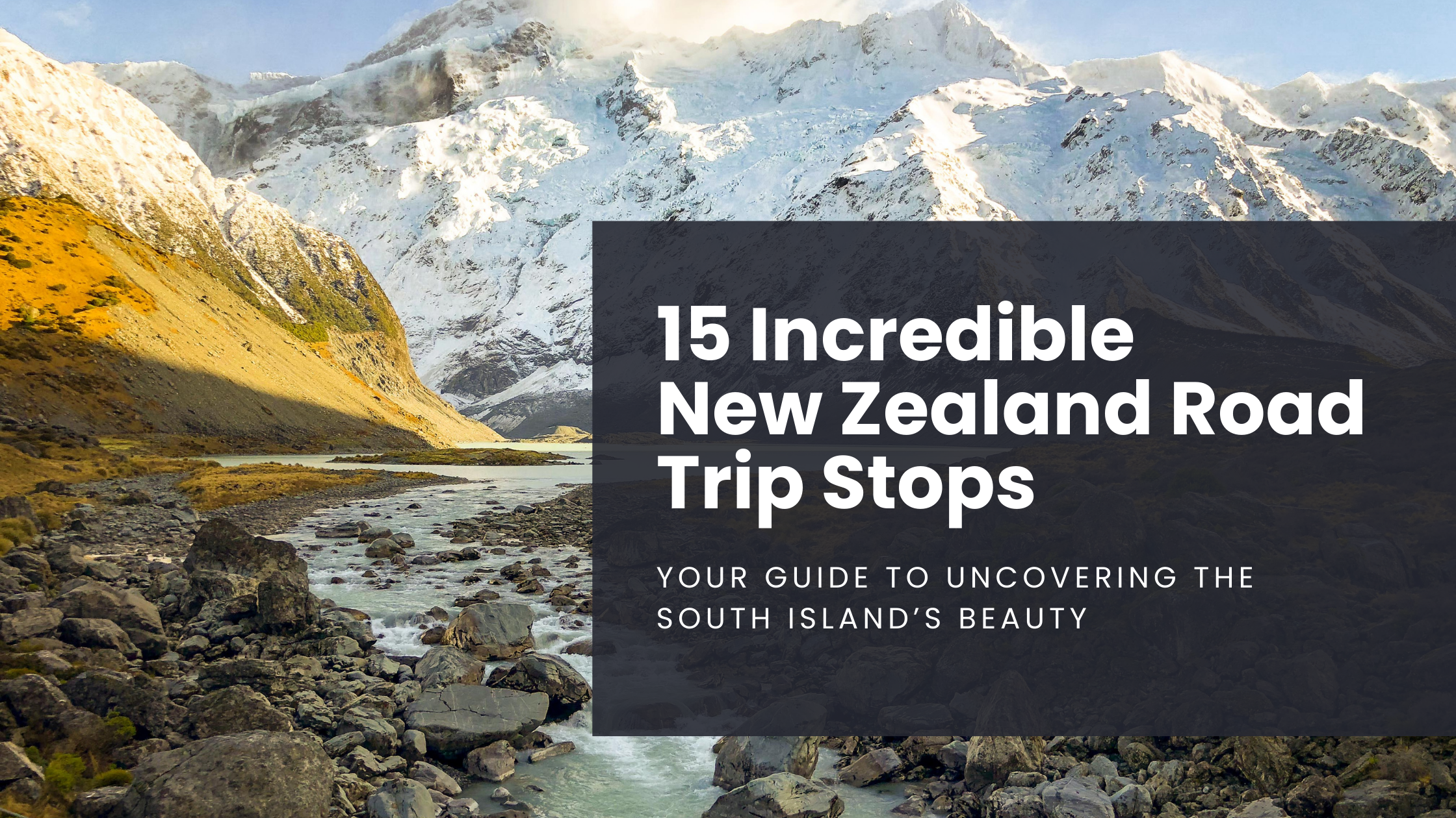 The view from the Hooker Valley Trek in Mount Cook National Park, New Zealand