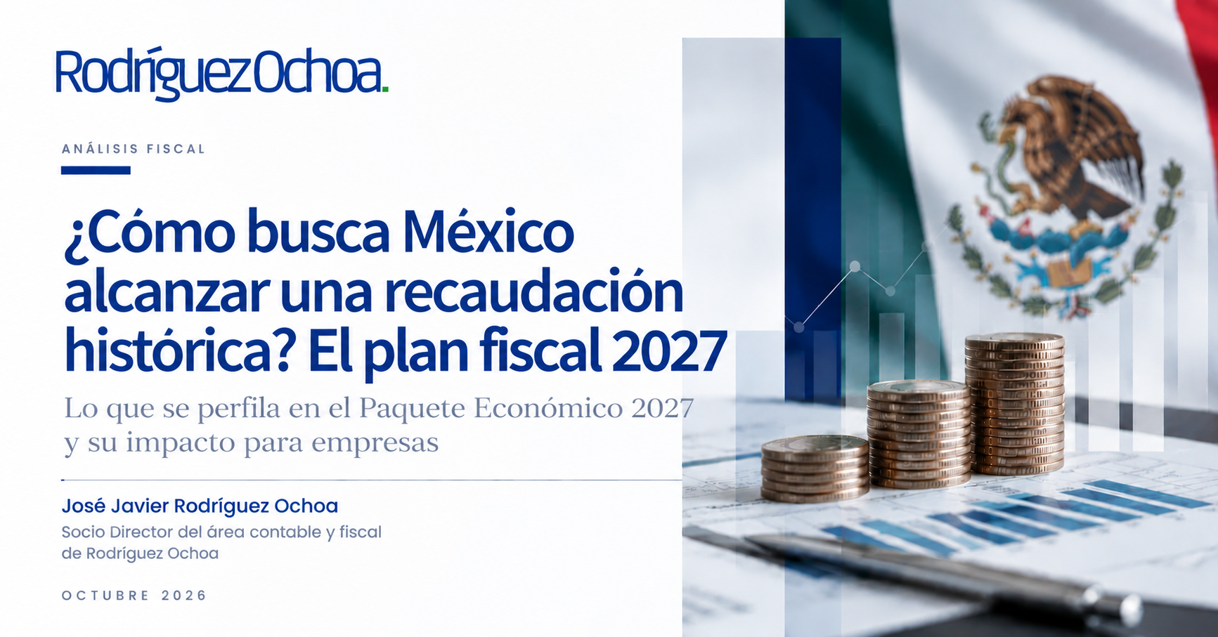 ¿Cómo Recaudar un Récord Histórico del 15.9% del PIB sin Crear Nuevos Impuestos? El Plan Fiscal 2027