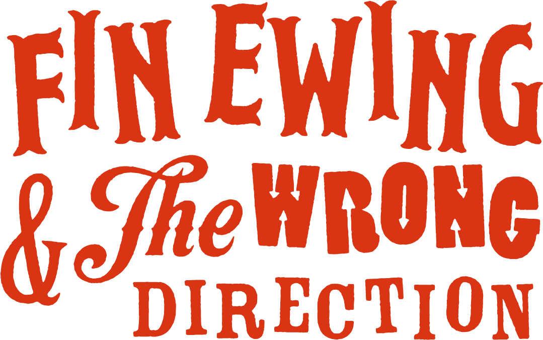 FIN EWING & THE WRONG DIRECTION