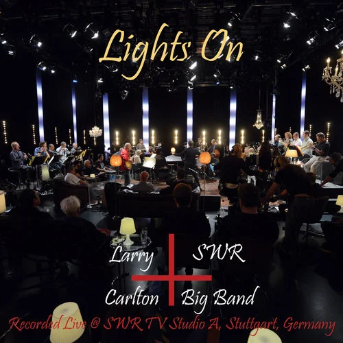 "Lights On" by Larry Carlton and SWR Big Band CD